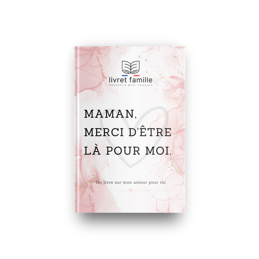 Maman, merci d’être là pour moi