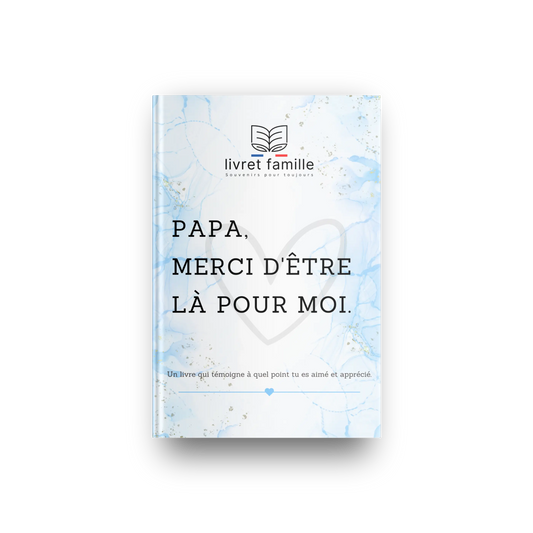 Papa, merci d’être là pour moi